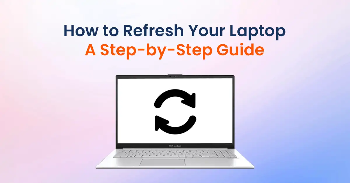 How to Refresh Your Laptop
