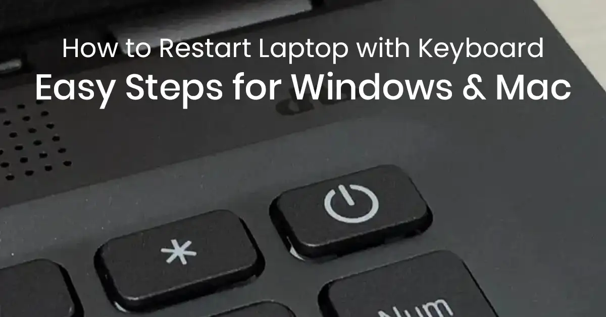 How to Restart Laptop with Keyboard – Easy Steps for Windows & Mac