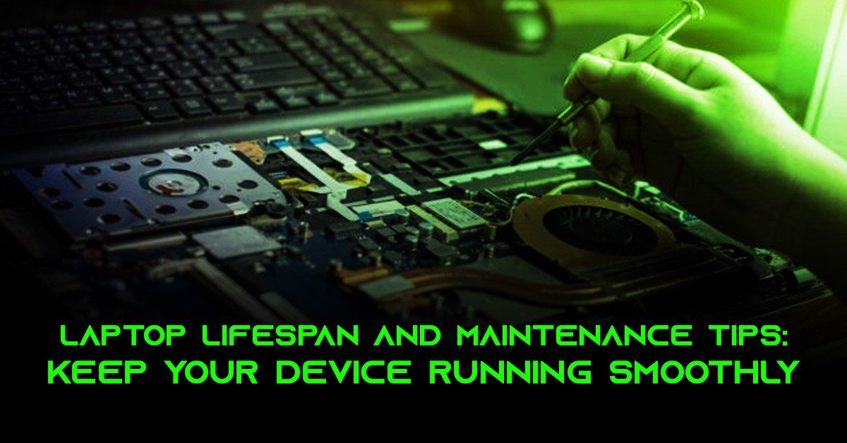 Laptop Lifespan and Maintenance Tips