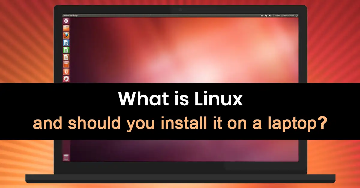 What is Linux, and Should You Install It on a Laptop?