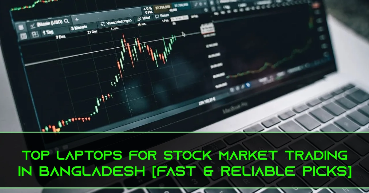 Top Laptop for Stock Market in BD