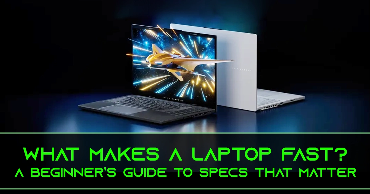What Makes a Laptop Fast